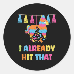 Vibrant Cinco De Mayo Piñata I Already Hit That Pa Classic Round Sticker