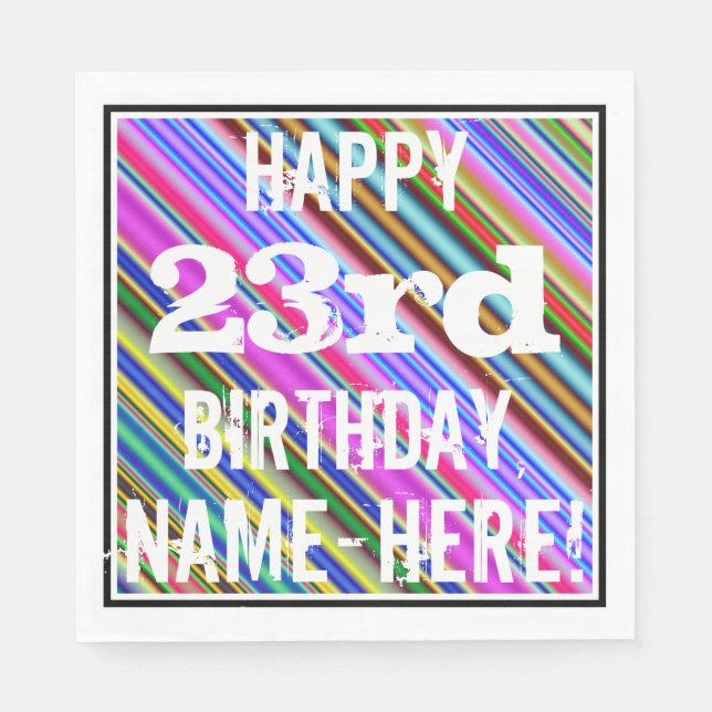 Vibrant, Colourful 23rd Birthday + Custom Name Napkin (Front)