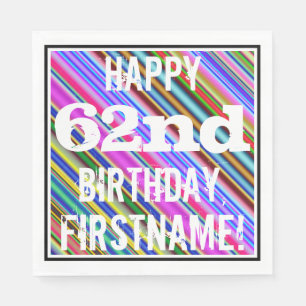 Vibrant, Colourful 62nd Birthday + Custom Name Napkin