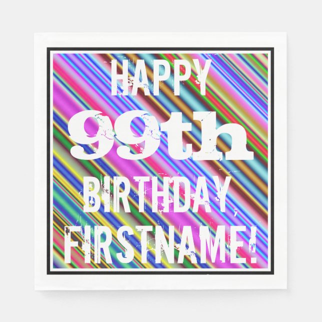 Vibrant, Colourful 99th Birthday + Custom Name Napkin (Front)