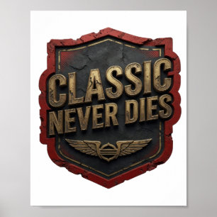 Vibrant Gold CLASSIC NEVER DIES Poster