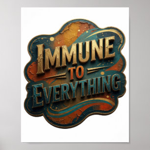 Vibrant Gold IMMUNE TO EVERYTHING Text Design Poster
