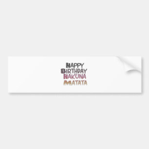 Vibrant Happy Birthday Hakuna Matata Design Bumper Sticker