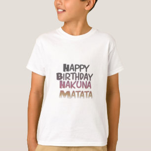 Vibrant Happy Birthday Hakuna Matata Design T-Shirt