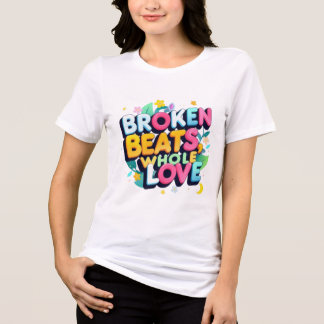 Vibrant Harmony: Broken Beats, Whole Love Tri-Blend Shirt