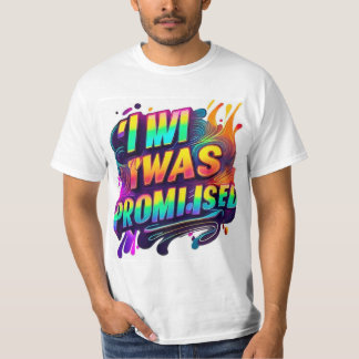 Vibrant "I Was Promised" T-Shirt Design
