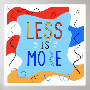 Vibrant "Less Is More" Abstract Graphic Poster