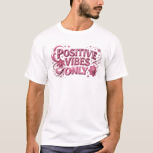 Vibrant Pink POSITIVE VIBES ONLY Wearable Art T-Shirt
