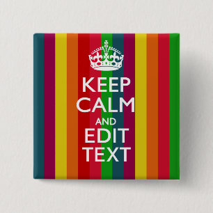Vibrant Rainbow Keep Calm And Your Text Customise 15 Cm Square Badge