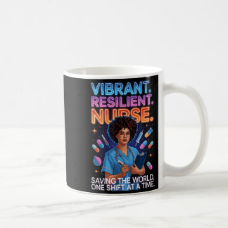 Vibrant resilient nurse saving world one shift at coffee mug
