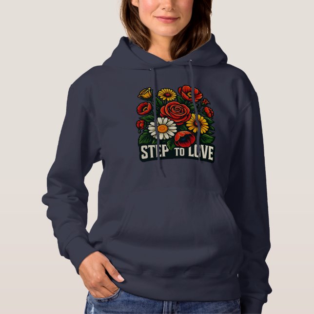 Vibrant "Step To Love" Floral Women's Hoodie (Front)
