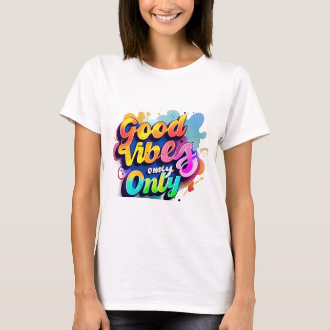 "Vibrant Typography T-Shirt - Good Vibes Only Fun  (Front)