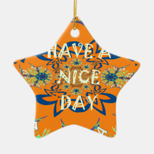 Vibrant Wishes: Have a Nice Day Art Print Design Ceramic Tree Decoration