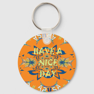 Vibrant Wishes: Have a Nice Day Art Print Design Key Ring