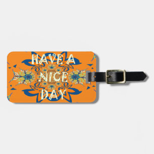 Vibrant Wishes: Have a Nice Day Art Print Design Luggage Tag