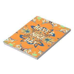 Vibrant Wishes: Have a Nice Day Art Print Design Notepad