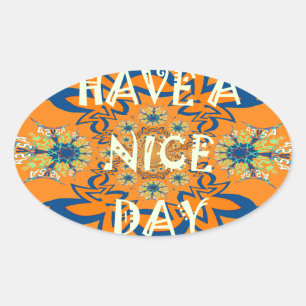 Vibrant Wishes: Have a Nice Day Art Print Design Oval Sticker