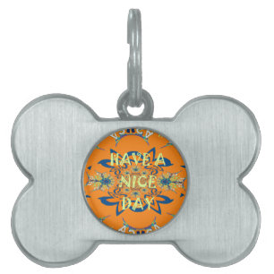 Vibrant Wishes: Have a Nice Day Art Print Design Pet Tag