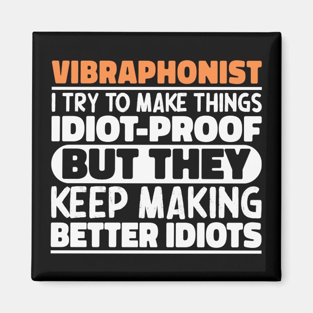 Vibraphonist Try To Make Things Percussionit Funny Magnet (Front)