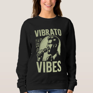 Vibrato Vibes Vocalist Sweatshirt