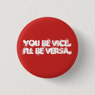 Vice or Versa? 3 Cm Round Badge