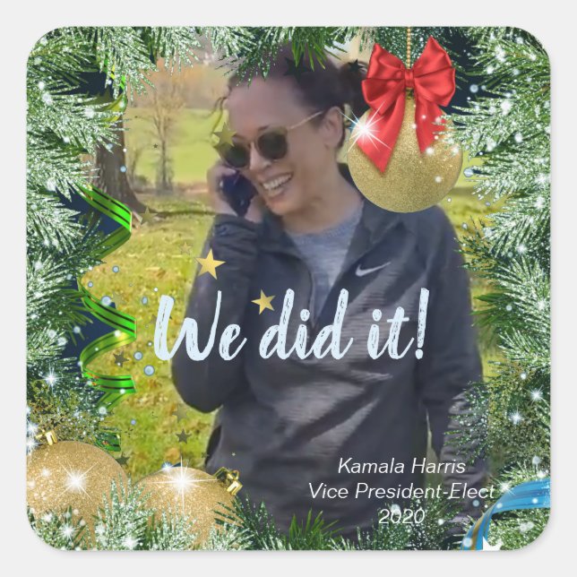 Vice President-Elect Kamala Harris: We Did It! Square Sticker (Front)