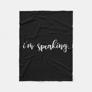 Vice President I'm Speaking Kamala Harris  Fleece Blanket