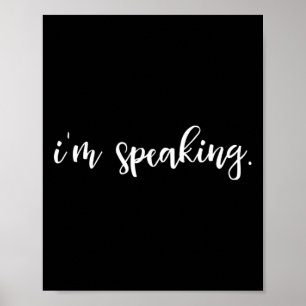 Vice President I'm Speaking Kamala Harris  Poster