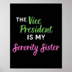 Vice President Is My Sorority Sister Elect Kamala Poster