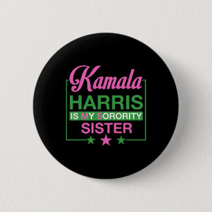 Vice President Kamala Harris Is My Sorority Sister 6 Cm Round Badge