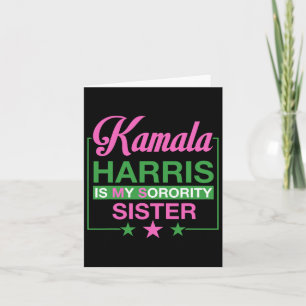 Vice President Kamala Harris Is My Sorority Sister Card