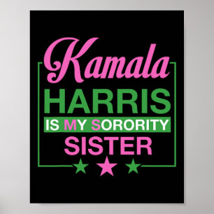Vice President Kamala Harris Is My Sorority Sister Poster