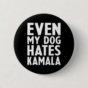 Vice President Vp Even My Dog Hates Kamala Harris  6 Cm Round Badge
