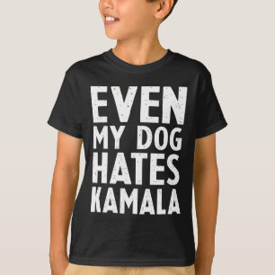 Vice President Vp Even My Dog Hates Kamala Harris T-Shirt