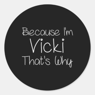 Vicki Funny Personalized Birthday Women Name Gift Classic Round Sticker