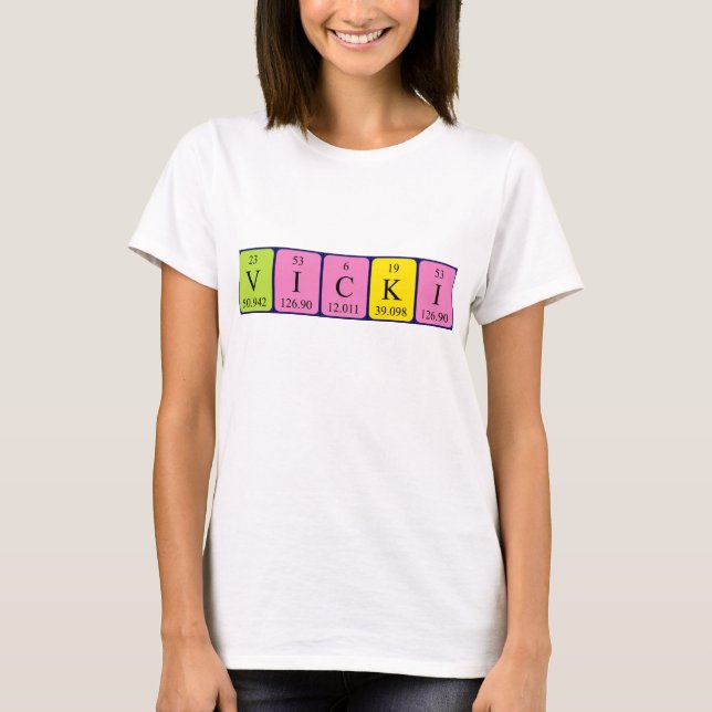 Vicki periodic table name shirt (Front)