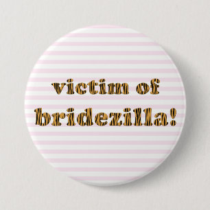 Victim of Bridezilla   Tigerprint Pinback Button