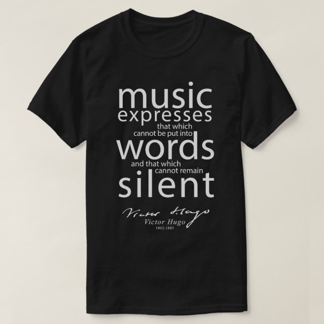 Victor Hugo Music Quote French Writer Books T-Shirt (Design Front)