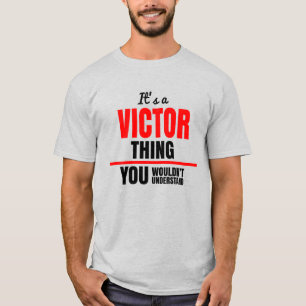 Victor thing you wouldn't understand name T-Shirt