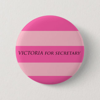 Victoria for Secretary 6 Cm Round Badge