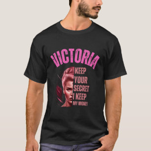 Victoria Keep Your Secret I Keep My Money For T-Shirt