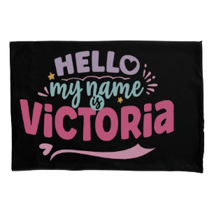 Victoria - my name is Victoria Pillowcase