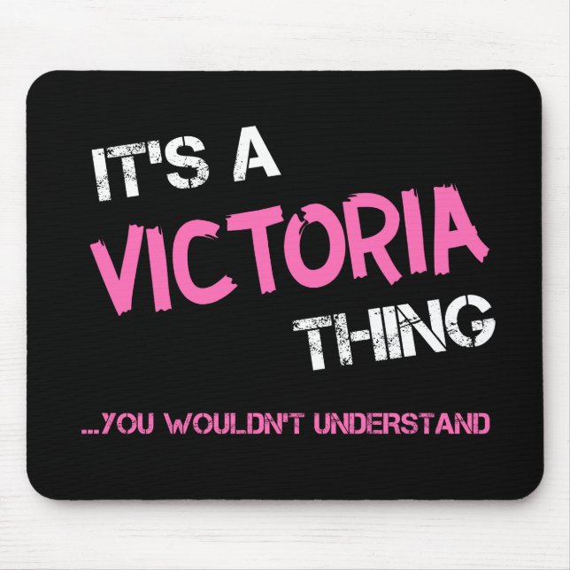 Victoria thing you wouldn't understand name mouse mat (Front)