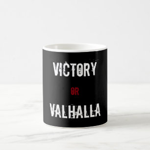 Victory or Valhalla gift Coffee Mug
