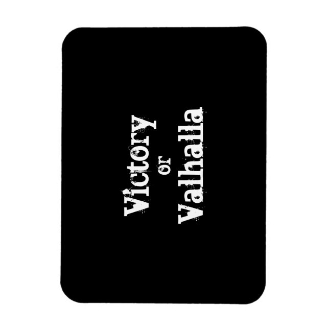 Victory or Valhalla gift Magnet (Vertical)