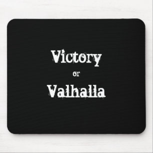 Victory or Valhalla gift Mouse Mat