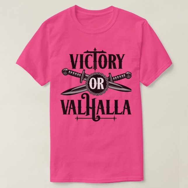Victory or Valhalla Viking Motto T-Shirt (Design Front)