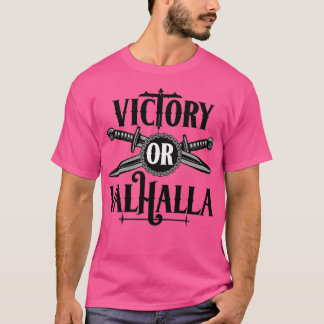 Victory or Valhalla Viking Motto T-Shirt