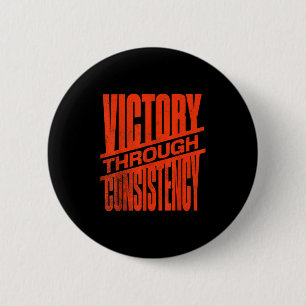 Victory Through Consistency Motivational Insration 6 Cm Round Badge