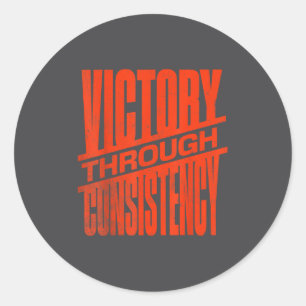 Victory Through Consistency Motivational Insration Classic Round Sticker